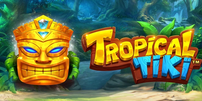 Strategi Cerdas Bermain Slot Tropical Tiki Dengan Modal Terbatas