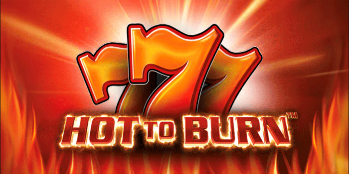 Strategi Main Slot Hot To Burn Cerdas Agar Jackpot